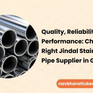 Quality, Reliability, and Performance: Choosing the Right Jindal Stainless Steel Pipe Supplier in Gujarat