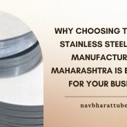 Why Choosing the Right Stainless Steel Circle Manufacturer in Maharashtra Is Essential for Your Business