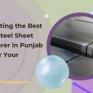 Why Selecting the Best Stainless Steel Sheet Manufacturer in Punjab Matters for Your Business